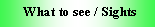 Text Box:       What to see / Sights